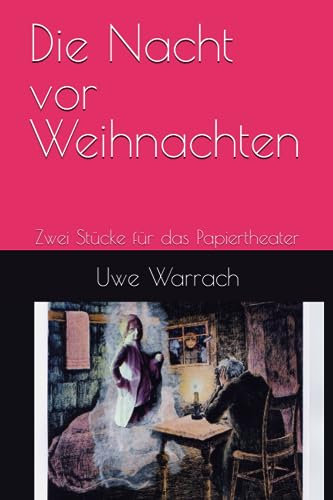 Die Nacht vor Weihnachten: Zwei Stücke für das Papiertheater