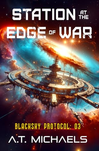 Station at the Edge of War (BlackSky Protocol, Band 3)