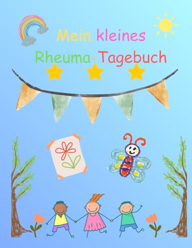 Mein kleines Rheuma-Tagebuch: Für starke Kinder an schwachen Tagen