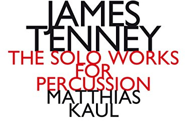 James Tenney: Solo Works for Percussion