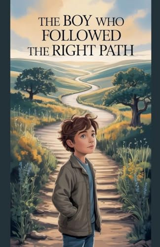The Boy Who Followed the Right Path (Juvenile Fiction: Short Stories, Band 12)