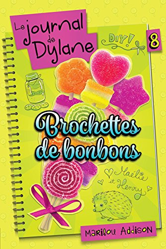Brochettes de bonbons (Le journal de Dylane t. 8)