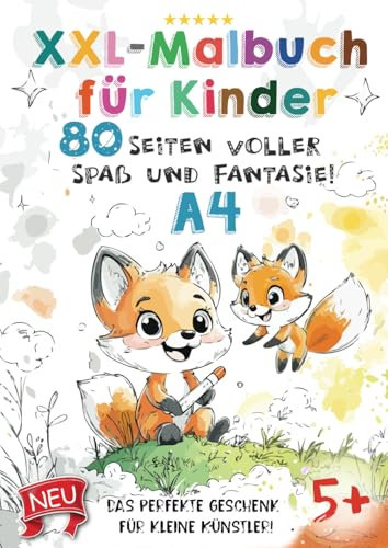 XXL-Malbuch für Kinder: 80 Seiten voller Spaß und Fantasie!: Eine kreative Ausmalwelt für kleine Künstler – Perfekt für Jungen & Mädchen ab 5 Jahren