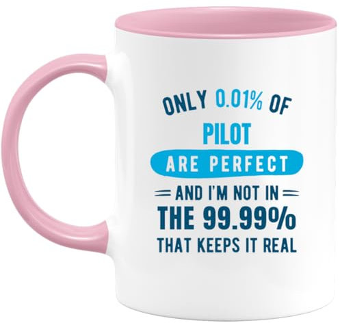 quotedazur - Mug Only 0.01% Of Pilot Are Perfect, And I'm Not In The 99.99% That Keeps It Real - Lustiger Kaffeebecher Für Piloten, Geburtstags- Und Weihnachtsgeschenke