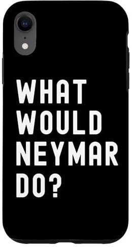 Was Würde Neymar tun? Hülle für iPhone XR