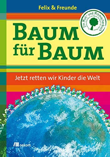 Baum für Baum: Jetzt retten wir Kinder die Welt