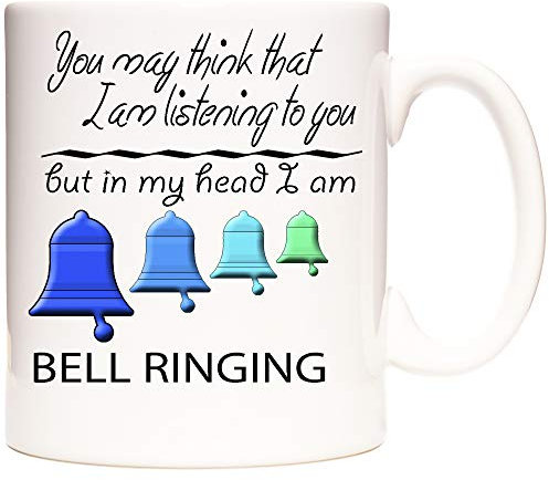 Church Bell Ringing Gift Mug You May Think I Am Listening to You But in My Head I Am Bell Ringing. Campanology Gift Mug. 11oz