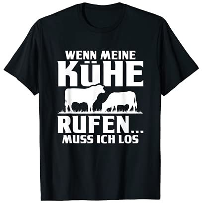 Wenn meine Kühe rufen muss ich los - Bauer Landwirt Traktor T-Shirt