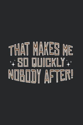Denglisch: That makes me so quickly nobody after!: Notizbuch / Notizheft für Denglish Sprüche A5 (6x9in) liniert mit Linien