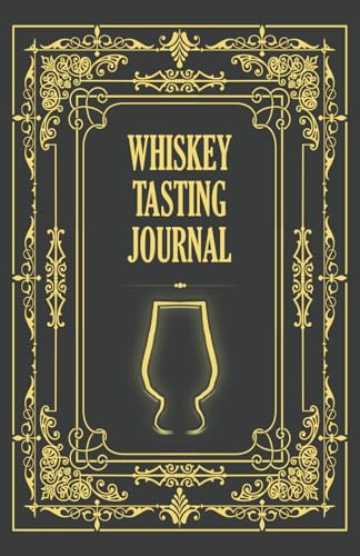 Whiskey Tasting Journal: Prompted Log Book for Scotch Lovers or Bourbon Drinkers - Whiskey Reviews Tasting Notes Tracker | Cool Gift for Whiskey Lovers