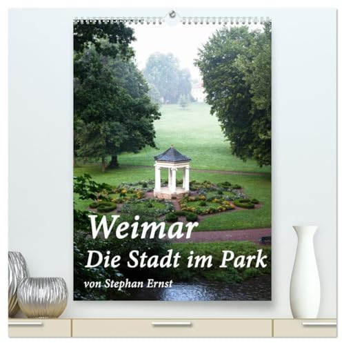 Weimar - Die Stadt im Park (hochwertiger Premium Wandkalender 2026 DIN A2 hoch), Kunstdruck in Hochglanz: Das UNESCO Weltkulturerbe Weimar mit seinen ... bunten Gassen (CALVENDO Orte)