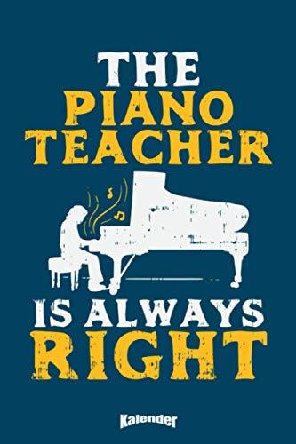 Mein Lustiger Klavierlehrer Kalender: Cooler Kalender für Klavierlehrerinnen, Klavierspieler, Pianisten und Musiker mit Humor