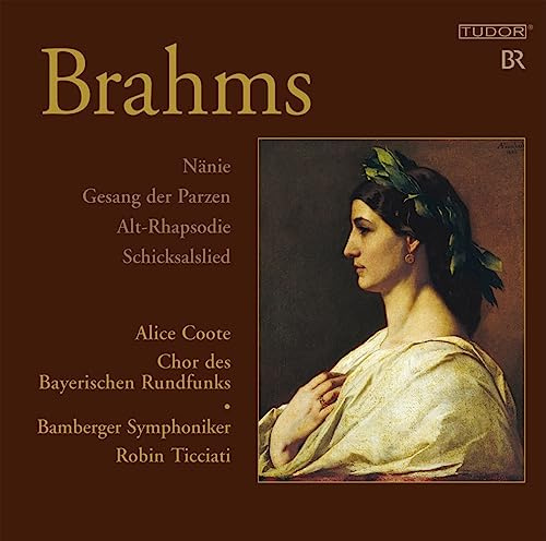 Brahms: Nanie / Gesang der Parzen / Alto Rhapsody / Schicksalslied, Opp. 53, 54, 82, 89