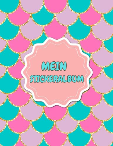 Mein Stickeralbum: Stickeralbum leer zum sammeln, Leeres Stickerbuch für Stickerfans