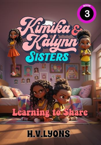 Kimika & Kalynn: Sisters — Learning to share