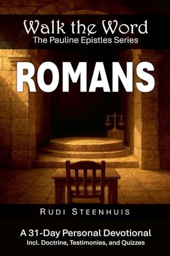 Walk the Word: Romans (Walk the Word: The Pauline Epistles Devotional, Band 1)