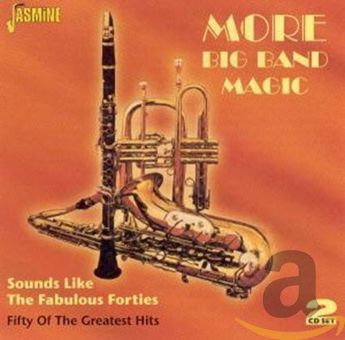 More Big Band Magic - Sounds Like The Fabulous Forties - Fifty Of The Greatest Hits [ORIGINAL RECORDINGS REMASTERED] 2CD SET