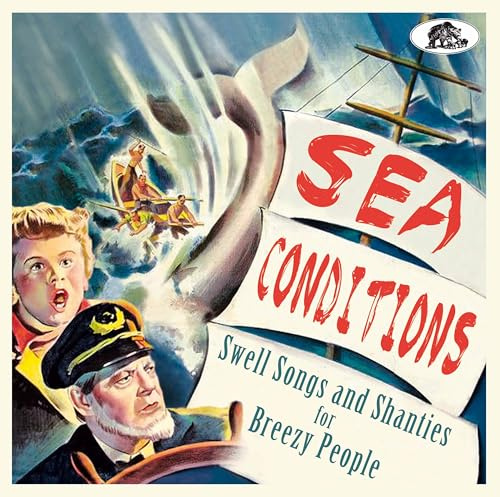 Sea Conditions - Swell Songs And Shanties for Breezy People