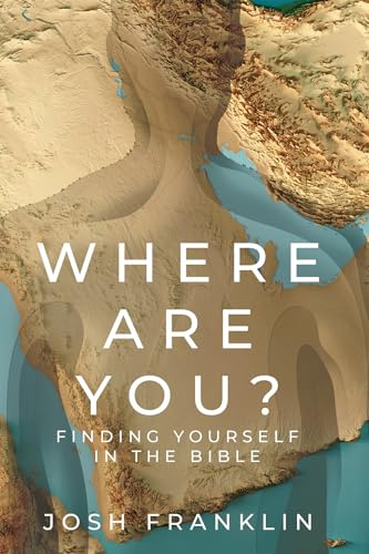 Where Are You?: Finding Yourself in the Bible