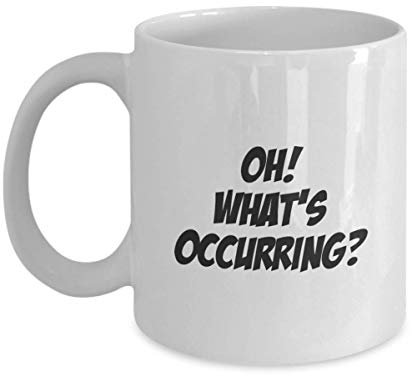 Quirky Printz Gavin & Stacey - Oh! What's Occurring? Funny Gift Slogan 10 oz White Ceramic Mug