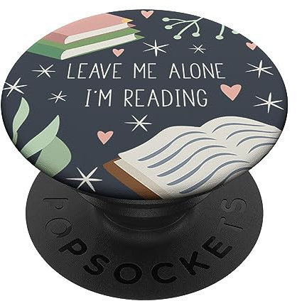 Popsockets Popgrip: Swappable Grip for Phones and Tablets Leave Me Alone, I'm Reading - Cute Book Lover Gift