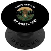 Morel Mushroom Foraging Don't Ask for My Morel Spot PopSockets Klebender PopGrip