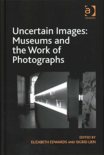 [(Uncertain Images : Museums and the Work of Photographs)] [Edited by Elizabeth Edwards ] published on (December, 2014)
