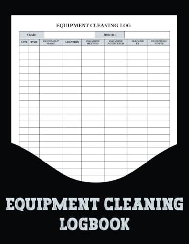 Equipment Cleaning LogBook: Keep track of cleaning tasks with this versatile log, perfect for warehouses, kitchens, healthcare facilities, manufacturing, and more.