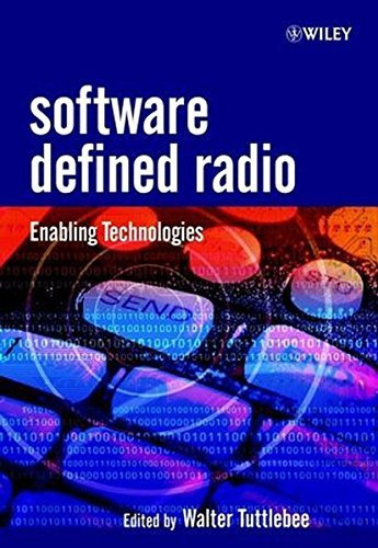 Software Defined Radio: Enabling Technologies (Wiley Series in Software Radio Book 7)