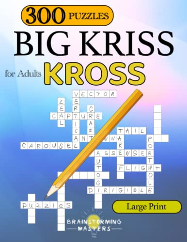 Big Kriss Kross: 300 Puzzles for Adults ( Criss Cross ) (Puzzle books, Band 3)