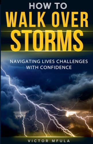 How to walk over storms