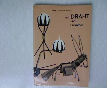 Mit Draht und Lötkolben