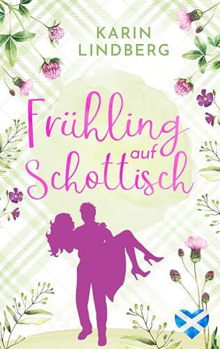 Frühling auf Schottisch: Highland - Liebesroman (Liebe am Loch Ness 3)
