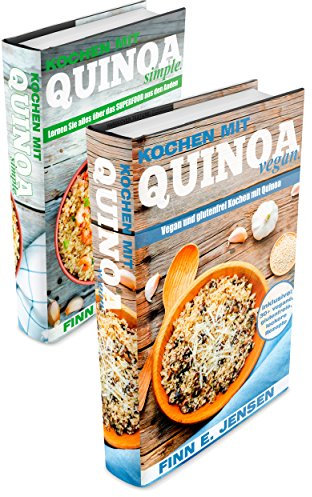 Quinoa das Kochbuch Set- Quinoa Rezepte in zwei Bänden: Lernen Sie in über 50 Rezepten das, glutenfreie und vegane Kochen mit dem Superfood Quinoa. +1 GRATIS eBook inside