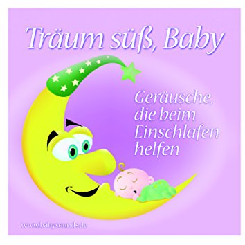 Träum süß, Baby: Geräusche, die beim Einschlafen helfen
