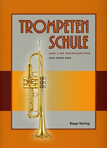TROMPETENSCHULE 2 Fuer FORTGESCHRITTENE - arrangiert für Trompete [Noten/Sheetmusic] Komponist: RAPP Horst