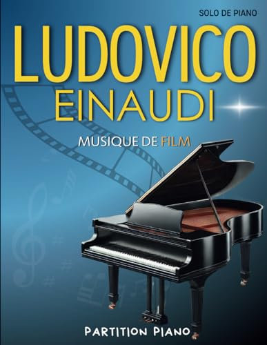 Ludovico Einaudi Partition Piano: Une Collection De Musique De Film Pour Piano Solo