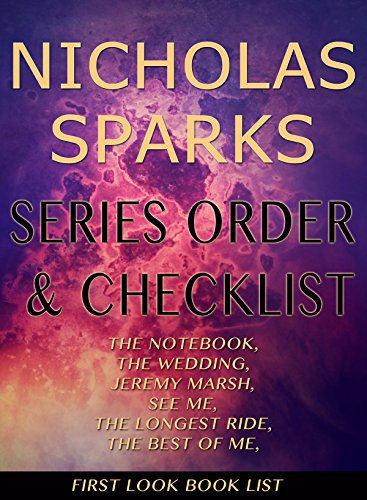 Nicholas Sparks: Series Reading Order & Checklist: Includes The Notebook, The Choice, Calhoun Family Books, Jeremy Marsh Books, and more (English Edition)