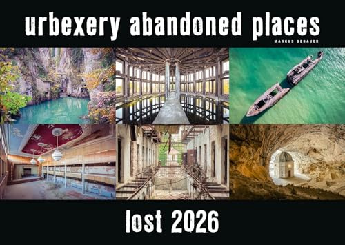 Lost 2026 - Kalender Urbexery Abandoned Places A3 Calendar: urbexery abandoned places