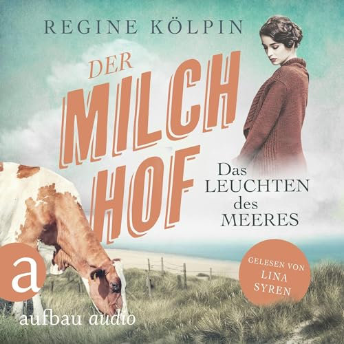 Der Milchhof - Das Leuchten des Meeres: Milchhof-Saga 3