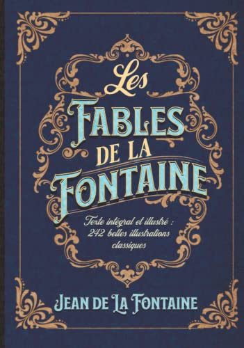 Les Fables de la Fontaine Texte intégral et illustré : 242 belles illustrations classiques