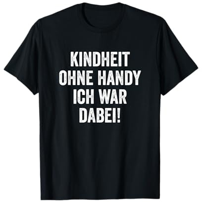 Kindheit ohne Handy Ich war dabei 80er 90er Jahre Party T-Shirt