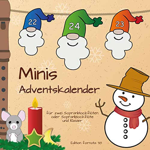 Minis Adventskalender für zwei Sopranblockflöten oder Sopranblockflöte und Klavier