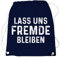 Rucksack Turnbeutel Sprüche Bag Lass Uns FREMDE BLEIBEN Fun Spruch in vielen Farben