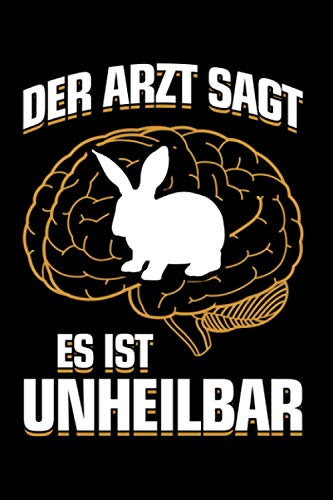 Kaninchen: Es ist unheilbar: Notizbuch / Notizheft für Hase Kaninchen-Besitzer Kaninchen-Halter A5 (6x9in) liniert mit Linien