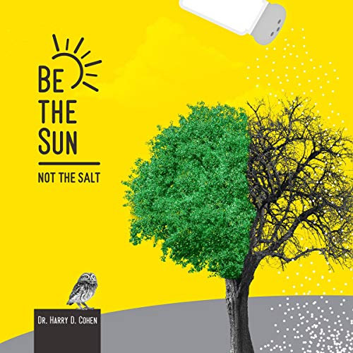 Be the Sun, Not the Salt