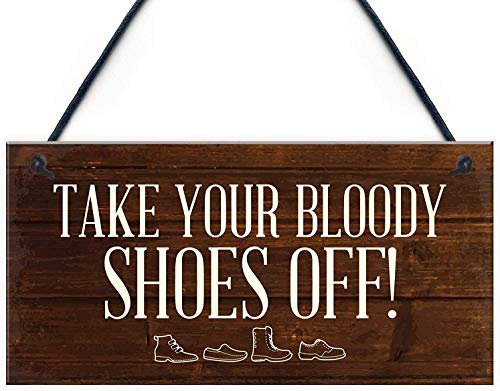 XIUXZMM Funny Wood Sign Take Your Bloody Shoes Off Hanging Plaque for Home Office Decor 12x6inch(XXQ139)