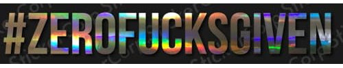 Hashtag Zero Fucks Given Zerofucksgiven 20cm Aufkleber Sticker Autoaufkleber Wandtattoo Profi Qualität UV beständig