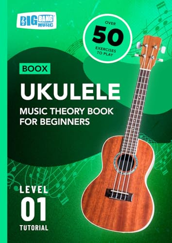 Ukulele Music Theory Book For Beginners: Boox Level 1 Tutorial (Boox: Ukulele, Band 1)