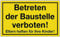 Quality 3000277177 Hinweiszeichen Betreten der Baustelle verboten L250xB150mm Ku. schwarz/gelb